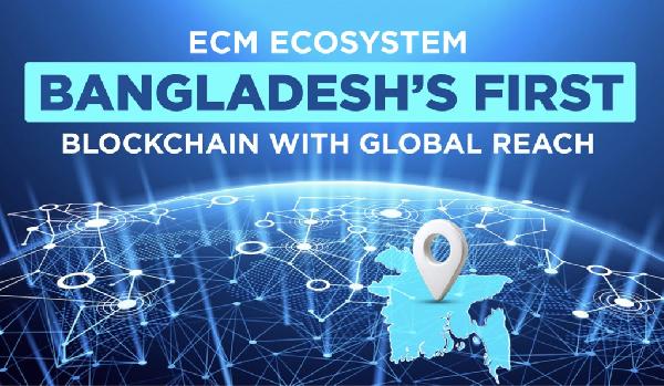 ECM Blockchain Sets a Landmark as Bangladesh’s First Global Blockchain Project